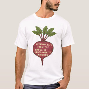 Iedereen eet uit handen van ongedocumenteerden t-shirt