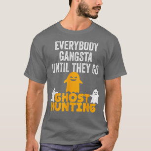 Iedereen Gangsta tot ze gaan jagen. T-shirt