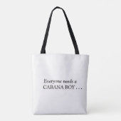 IEDEREEN HEEFT EEN CABANA BOY NODIG! TOTE BAG (Achterkant)