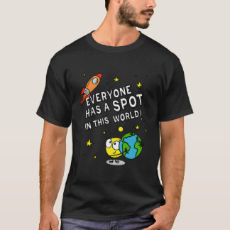 Iedereen Heeft Een Plaats In Deze Wereld T-shirt