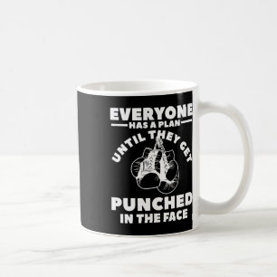 Iedereen heeft een plan tot ze in de steek worden koffiemok