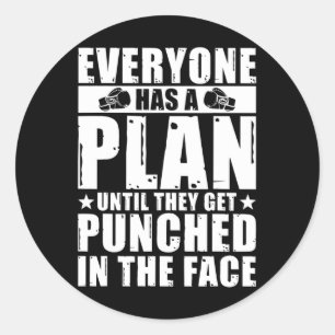 Iedereen heeft een plan tot ze in de steek worden  ronde sticker