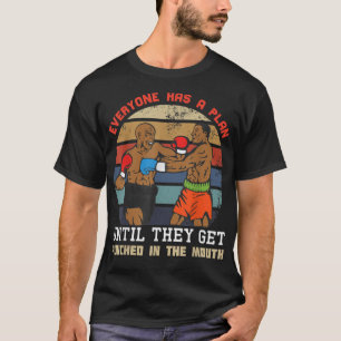 Iedereen heeft een plan tot ze in de steek worden  t-shirt