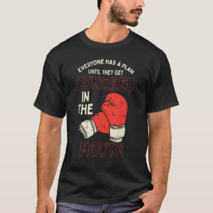 Iedereen heeft een plan tot ze in de steek worden t-shirt