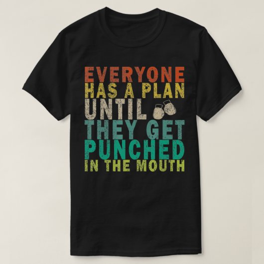 Iedereen heeft een plan tot ze in de val geraken t-shirt (Design voorkant)