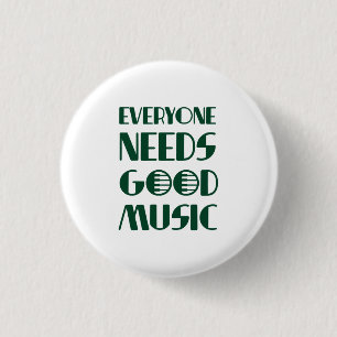 Iedereen heeft goede muziek nodig ronde button 3,2 cm