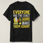 Iedereen heeft precies 24 uur om ze te laten telle t-shirt (Design voorkant)