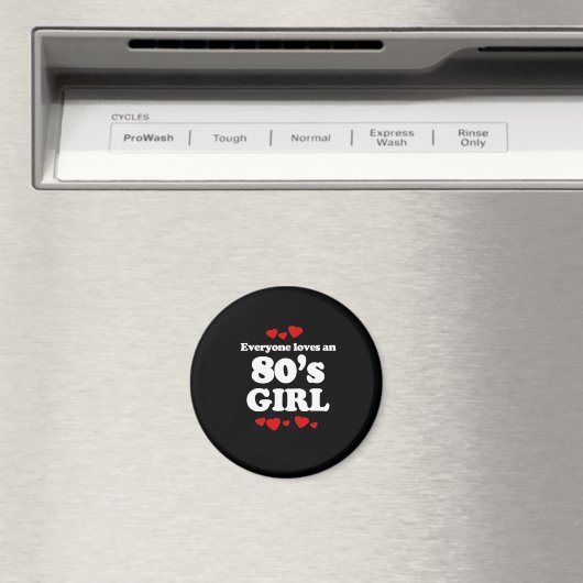 Iedereen houdt van een 80s meisje magneet (Insitu (Vaatwasser))