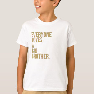 Iedereen houdt van een grote broer. t-shirt