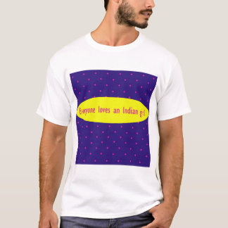 Iedereen houdt van een Indiaas meisje! T-shirt