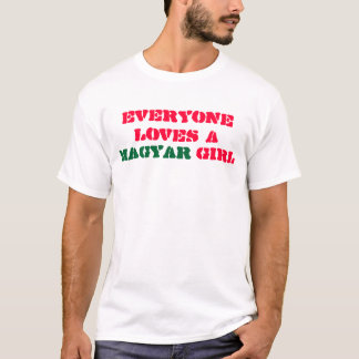 Iedereen houdt van een Magyar meisje T-shirt