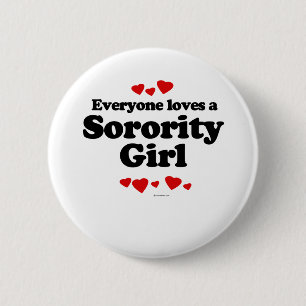 Iedereen houdt van een Sorority Girl T-shirt Ronde Button 5,7 Cm