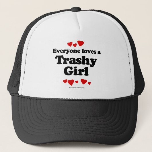 Iedereen houdt van een Trashy Girl T-shirt Trucker Pet (Voorkant)
