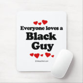 Iedereen houdt van een zwarte vent muismat (Met muis)