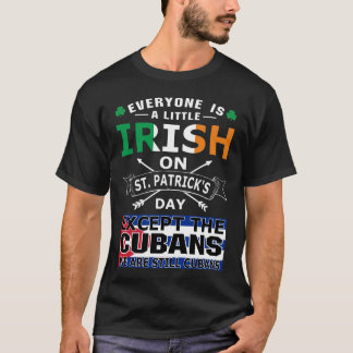 Iedereen Ierse Cubanen St Patrick Day T-Shirt