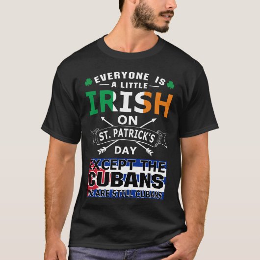 Iedereen Ierse Cubanen St Patrick Day T-Shirt (Voorkant)