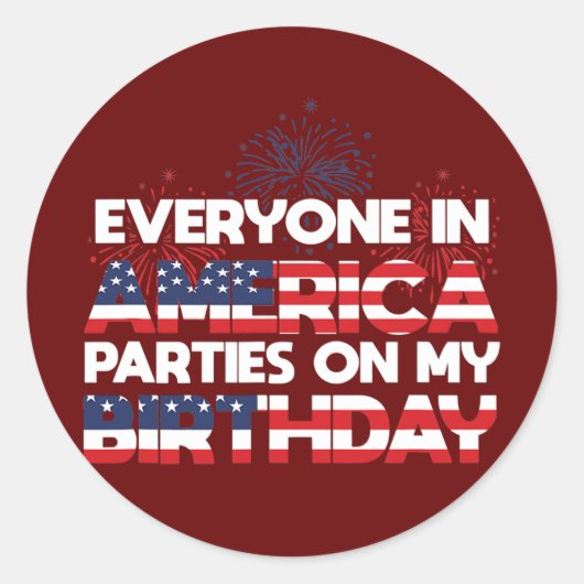 Iedereen in Amerika die partij is bij mijn geboort Ronde Sticker (Voorkant)