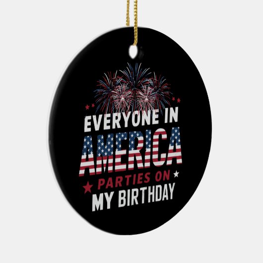 Iedereen in Amerika komt op mijn verjaardag Keramisch Ornament (Rechts)