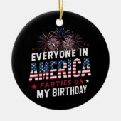 Iedereen in Amerika komt op mijn verjaardag Keramisch Ornament (Voorkant)
