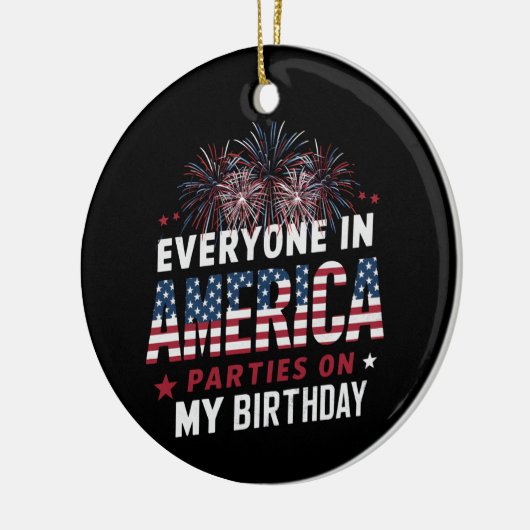 Iedereen in Amerika komt op mijn verjaardag Keramisch Ornament (Links)