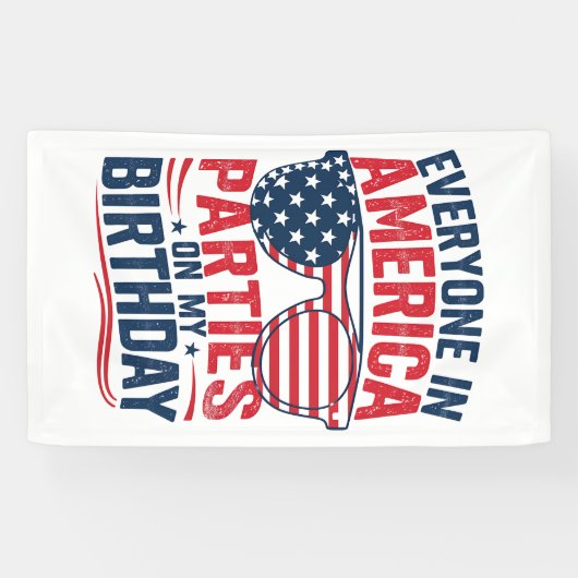 Iedereen in Amerika komt op mijn verjaardag Spandoek (Horizontaal)