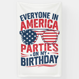 Iedereen in Amerika Viert Mijn Verjaardag  Spandoek