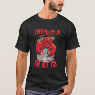 Iedereen In De Bubbelbad Pot Kreeft Rivierkreeft T-shirt