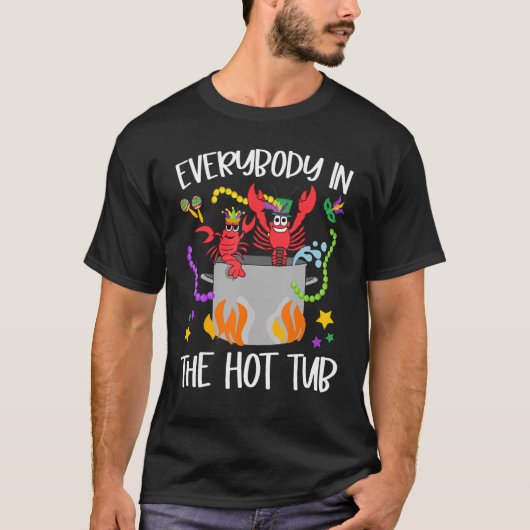 Iedereen in de Hot Tub Mardi Gras Crawfish Cajun T-shirt (Voorkant)
