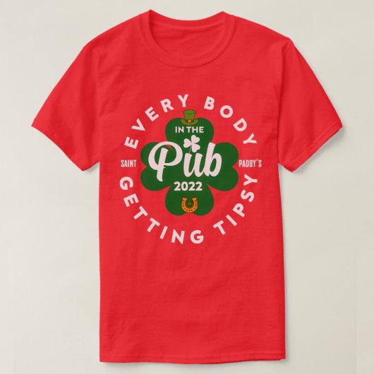 iedereen in de pub krijgt tipsie St T-shirt (Design voorkant)