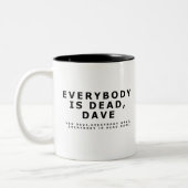 Iedereen is dood, Dave. Tweekleurige Koffiemok (Links)