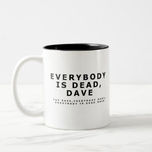 Iedereen is dood, Dave. Tweekleurige Koffiemok