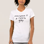 IEDEREEN IS EEN BEETJE GAY! T-SHIRT (Voorkant)