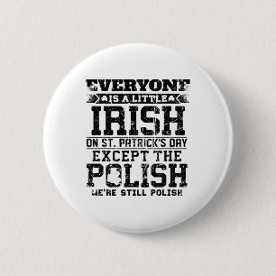 Iedereen is een beetje Iers op St. Patrick's Day b Ronde Button 5,7 Cm