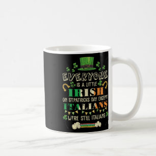 Iedereen is een beetje Iers St. Patricksdag Behalv Koffiemok