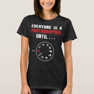 Iedereen is een fotograaf tot grappige fotografie t-shirt
