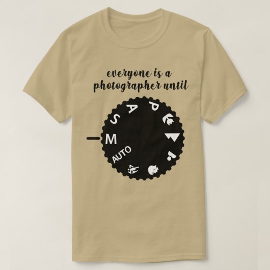 Iedereen is een fotograaf tot (handmatige modus) t-shirt (Design voorkant)