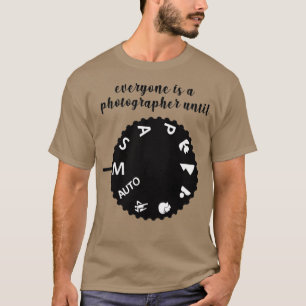 Iedereen is een fotograaf tot (handmatige modus) t-shirt