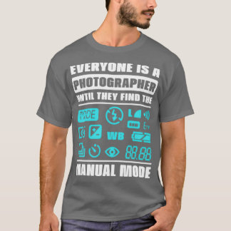 Iedereen is een fotograaf, totdat ze de moeder vin t-shirt
