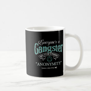 Iedereen is een gangster totdat het tijd is om uit koffiemok