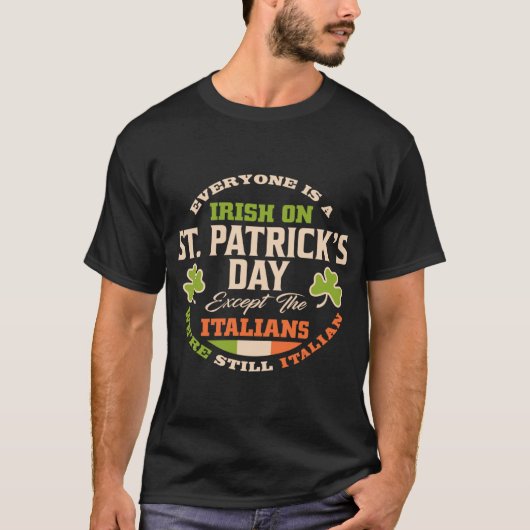 Iedereen is een Ierse St Patricks Dag behalve Ital T-shirt (Voorkant)