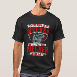 Iedereen is een lasser tot de echte Shows van de l T-shirt