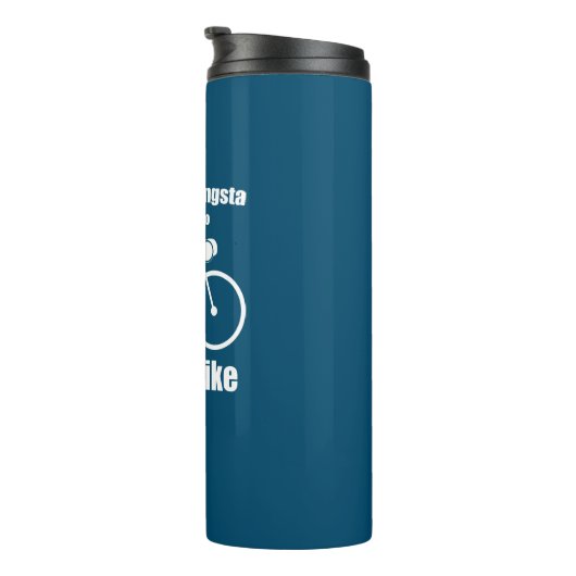 Iedereen is gangsta tot het tijd is om te fietsen thermosbeker (Geroteerd rechts)