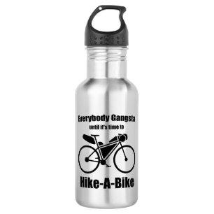 Iedereen is gangsta tot het tijd is om te fietsen waterfles