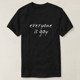 IEDEREEN IS GAY! T-SHIRT