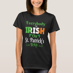 Iedereen is Iers op St Patrick S Day Mannen Vrouwe T-shirt