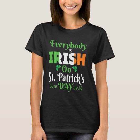 Iedereen is Iers op St Patrick S Day Mannen Vrouwe T-shirt (Voorkant)