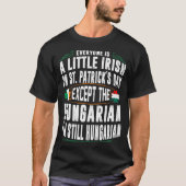 Iedereen is Iers op St Patrick's Day Hongaar T-shirt (Voorkant)
