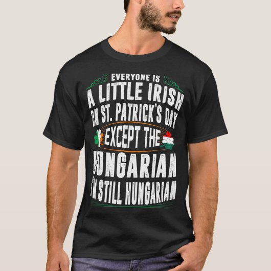 Iedereen is Iers op St Patrick's Day Hongaar T-shirt (Voorkant)