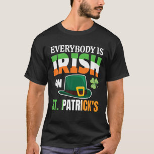 Iedereen is Iers op St. Patrick's Day Mannen Vrouw T-shirt