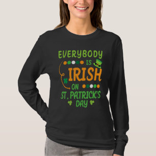 Iedereen is Iers op St Patrick's Day mannen vrouwe T-shirt